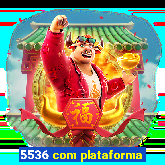 5536 com plataforma